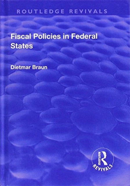 Book cover of: Fiscal Policies in Federal States. By: Dietmar Braun