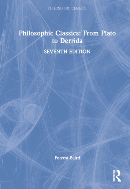 Philosophic Classics: From Plato to Derrida