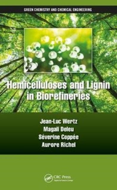 Book cover of: Hemicelluloses and Lignin in Biorefineries. By: Jean-Luc Wertz