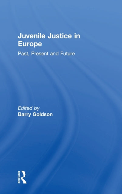 Book cover of: Juvenile Justice in Europe. By: Barry Goldson