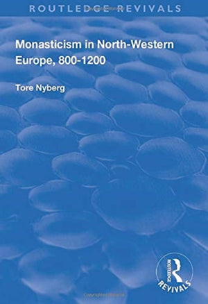 Monasticism in North-Western Europe, 800–1200