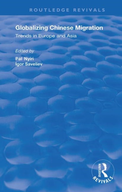 Book cover of: Globalizing Chinese Migration. By: Pál Nyíri