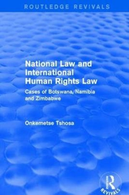 Book cover of: National Law and International Human Rights Law. By: Onkemetse Tshosa