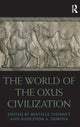 Book cover of: World of the Oxus Civilization. By: Bertille Lyonnet