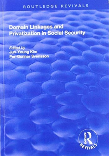 Book cover of: Domain Linkages and Privatization in Social Security. By: Jun-Young Kim