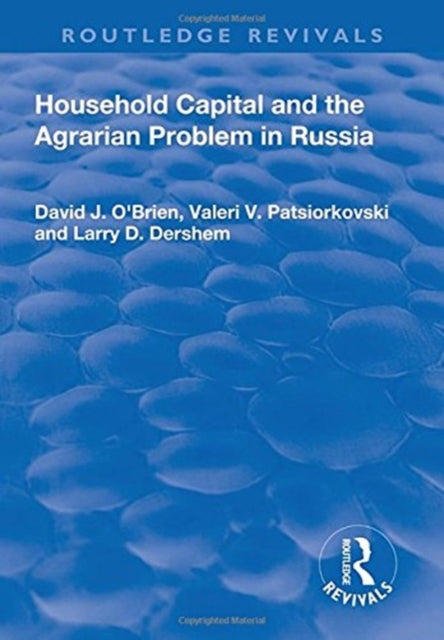 Book cover of: Household Capital and the Agrarian Problem in Russia. By: O'Brien, David J.