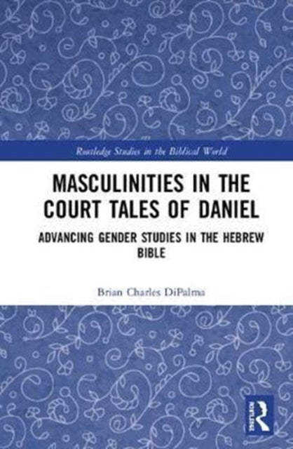 Masculinities in the Court Tales of Daniel