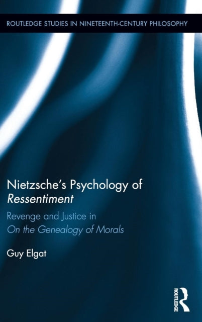Book cover of: Nietzsche's Psychology of Ressentiment. By: Guy Elgat