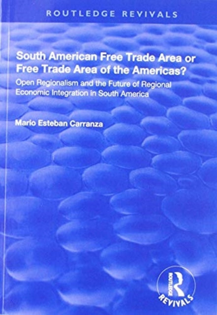 Book cover of: South American Free Trade Area or Free Trade Area of the Americas?. By: Mario Esteban Carranza