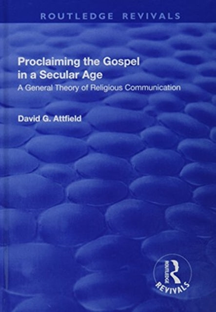 Book cover of: Proclaiming the Gospel in a Secular Age. By: David G. Attfield