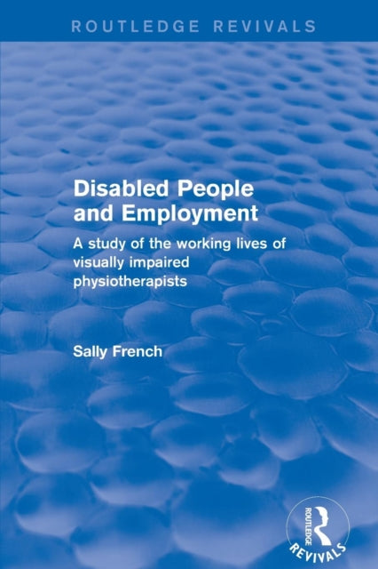 Book cover of: Disabled People and Employment. By: Sally French