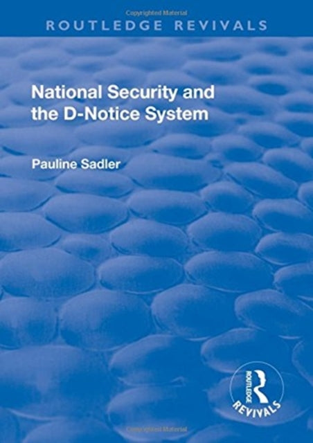 Book cover of: National Security and the D-Notice System. By: Pauline Sadler