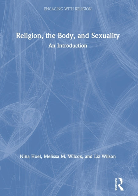 Book cover of: Religion, the Body, and Sexuality. By: Nina Hoel