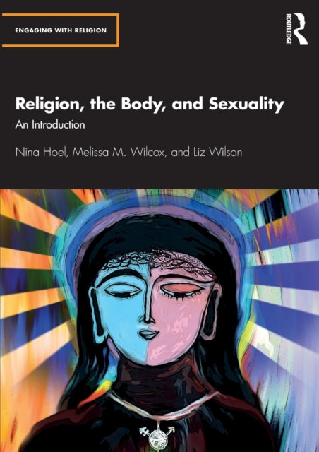 Book cover of: Religion, the Body, and Sexuality. By: Nina Hoel