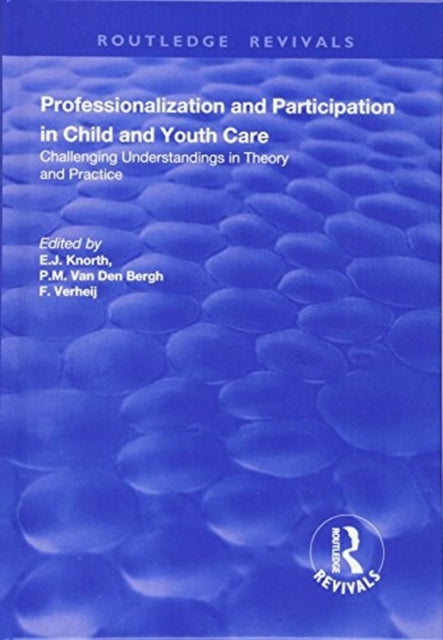Book cover of: Professionalization and Participation in Child and Youth Care. By: P. M. van den Bergh