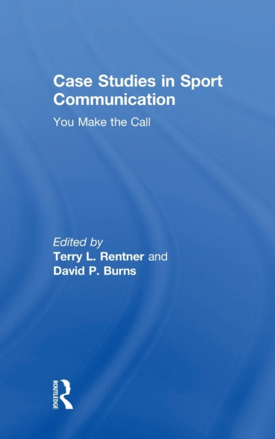 Book cover of: Case Studies in Sport Communication. By: Terry Rentner
