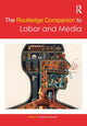 Book cover of: Routledge Companion to Labor and Media. By: Richard Maxwell