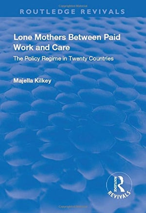 Lone Mothers Between Paid Work and Care