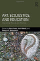 Book cover of: Art, EcoJustice, and Education. By: Raisa Foster
