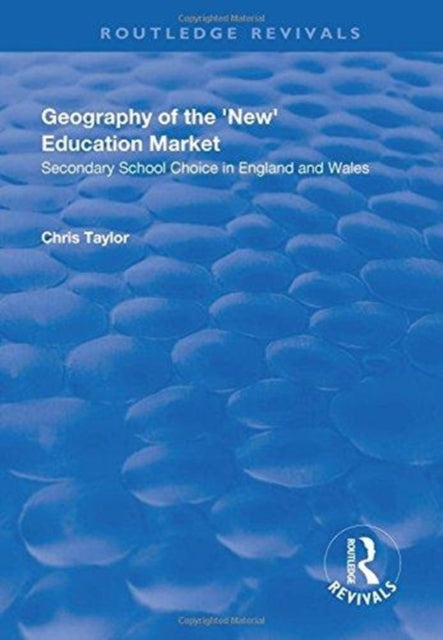 Book cover of: Geography of the 'New' Education Market. By: Chris E. Taylor