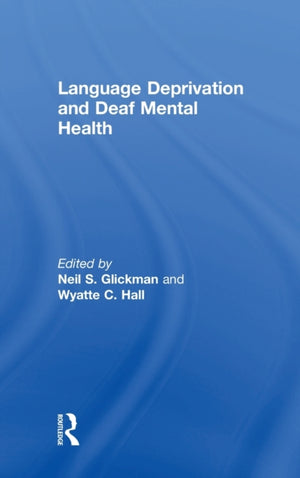 Language Deprivation and Deaf Mental Health
