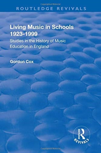 Book cover of: Living Music in Schools 1923-1999. By: Gordon Cox