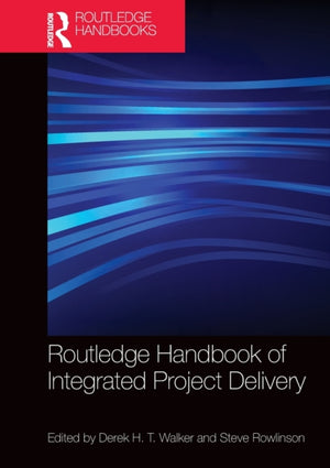 Routledge Handbook of Integrated Project Delivery