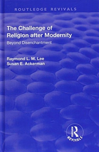 Book cover of: Challenge of Religion after Modernity. By: Raymond L. M. Lee