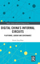 Book cover of: Digital China's Informal Circuits. By: Elaine Jing Zhao