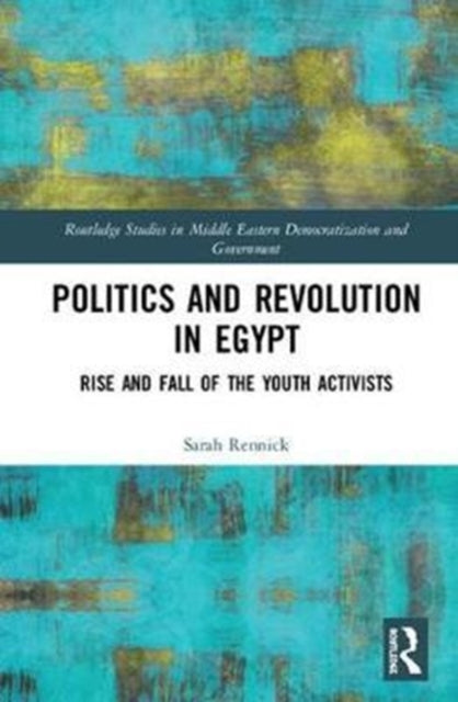 Book cover of: Politics and Revolution in Egypt. By: Sarah Anne Rennick