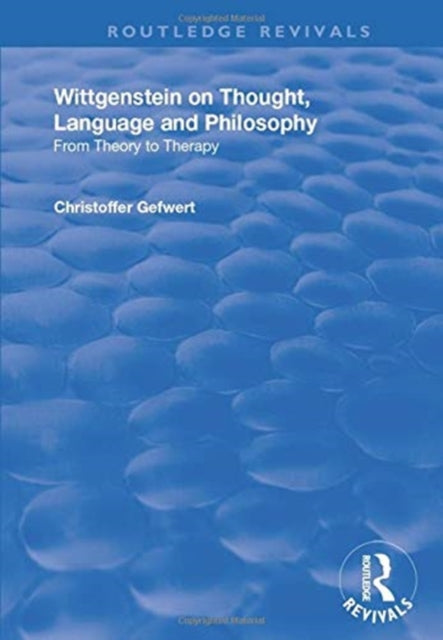 Book cover of: Wittgenstein on Thought, Language and Philosophy