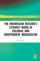 Book cover of: Norwegian Mission?s Literacy Work in Colonial and Independent Madagascar. By: Ellen Vea Rosnes