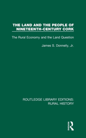 Land and the People of Nineteenth-Century Cork