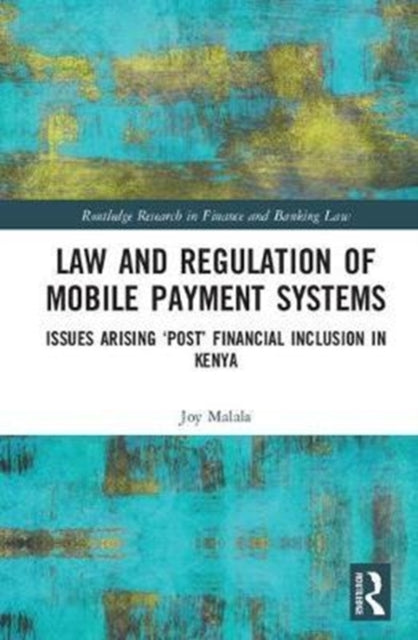 Book cover of: Law and Regulation of Mobile Payment Systems. By: Joy Malala