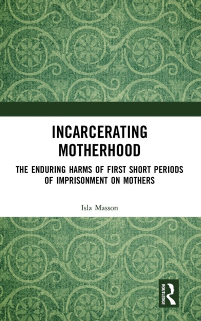Incarcerating Motherhood