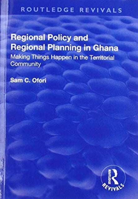 Book cover of: Regional Policy and Regional Planning in Ghana. By: Sam Ofori