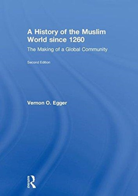 Book cover of: History of the Muslim World since 1260. By: Vernon O. Egger