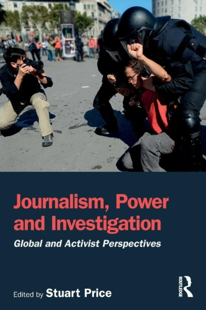 Book cover of: Journalism, Power and Investigation. By: Stuart Price