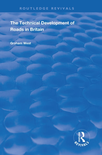 Book cover of: Technical Development of Roads in Britain. By: Graham West