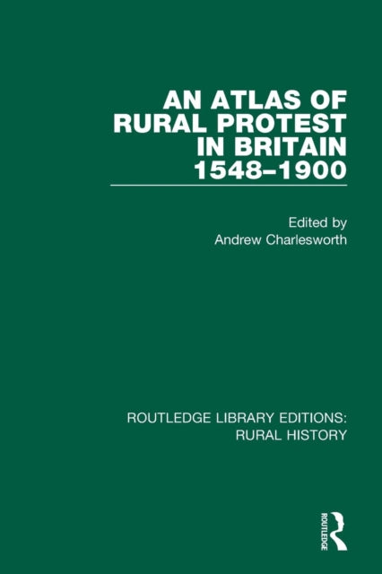 Book cover of: Atlas of Rural Protest in Britain 1548-1900. By: Andrew Charlesworth