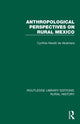 Book cover of: Anthropological Perspectives on Rural Mexico. By: Cynthia Hewitt de Alcántara