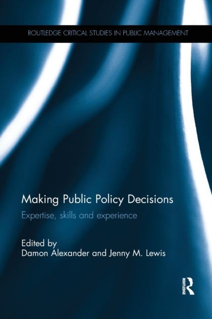 Book cover of: Making Public Policy Decisions. By: Damon Alexander
