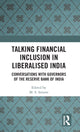 Book cover of: Talking Financial Inclusion in Liberalised India. By: M. S. Sriram