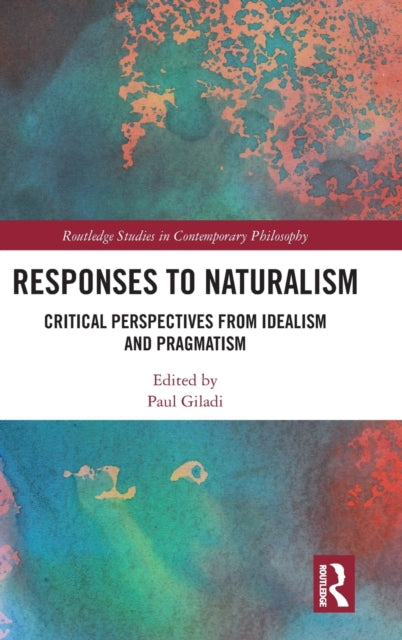 Book cover of: Responses to Naturalism. By: Paul Giladi