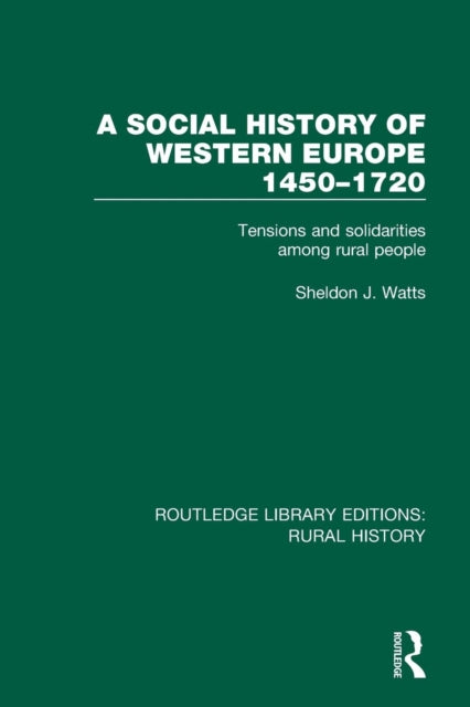 Book cover of: Social History of Western Europe, 1450-1720. By: Sheldon J. Watts
