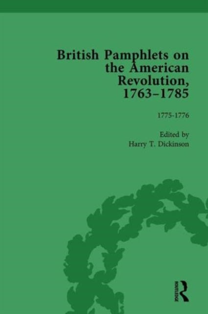 Book cover of: British Pamphlets on the American Revolution, 1763-1785, Part I, Volume 4. By: Harry T. Dickinson