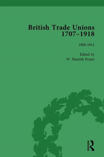 Book cover of: British Trade Unions, 1707-1918, Part II, Volume 7. By: W. Hamish Fraser