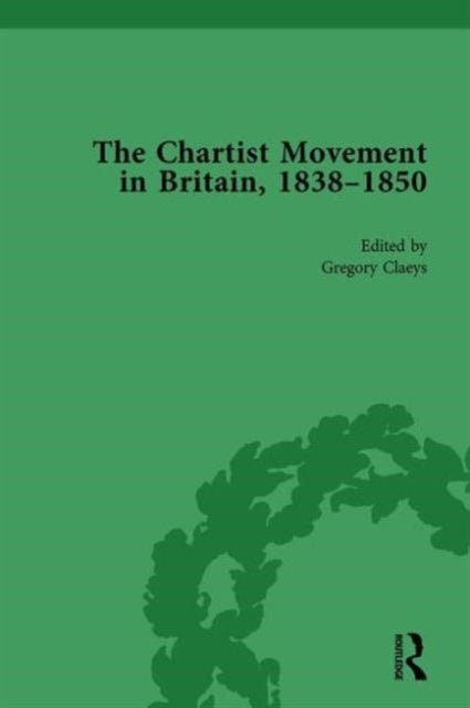 Book cover of: Chartist Movement in Britain, 1838-1856, Volume 6. By: Gregory Claeys
