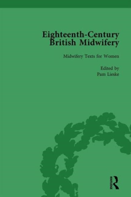 Book cover of: Eighteenth-Century British Midwifery, Part I vol 4. By: Pam Lieske