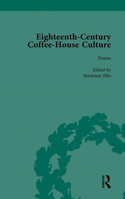 Book cover of: Eighteenth-Century Coffee-House Culture. By: Markman Ellis